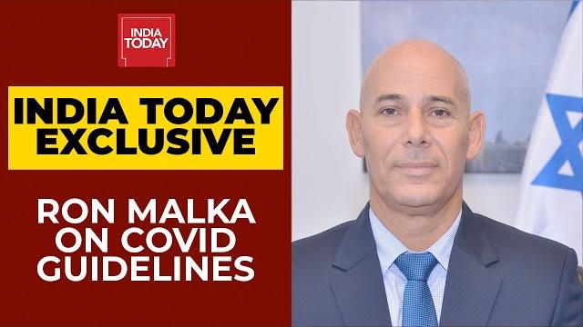 People should adhere to covid guidelines, says israel envoy to india ron malka | exclusive People should adhere to covid guidelines, says israel envoy to india ron malka | exclusive