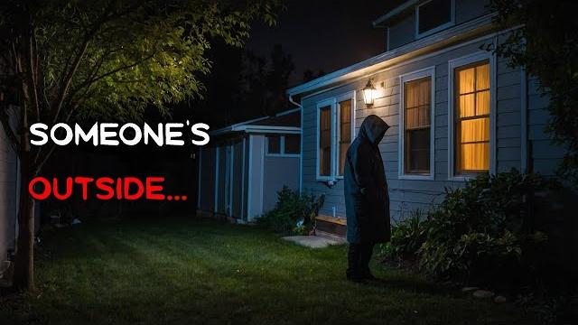 3 very scary true "someone's outside" horror stories 3 very scary true "someone's outside" horror stories