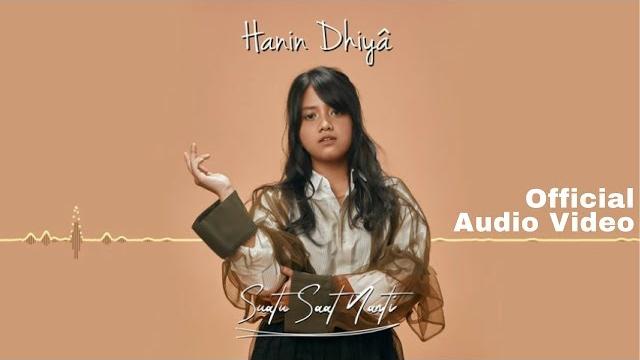 Hanin dhiya - suatu saat nanti (official audio video) Hanin dhiya - suatu saat nanti (official audio video)