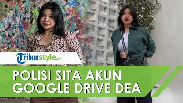 Diduga simpan video pornografi di 'google drive', polisi sita akun google milik dea onlyfans Diduga simpan video pornografi di 'google drive', polisi sita akun google milik dea onlyfans
