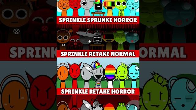 Incredibox sprinkle x sprunki normal vs horror vs sprinkle retake vs horror *mix horror version* Incredibox sprinkle x sprunki normal vs horror vs sprinkle retake vs horror *mix horror version*
