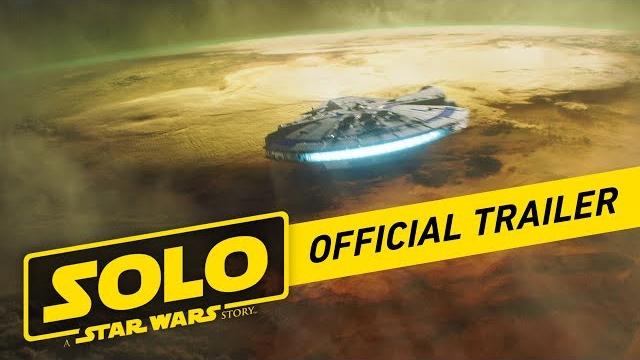 Solo: a star wars story official trailer Solo: a star wars story official trailer