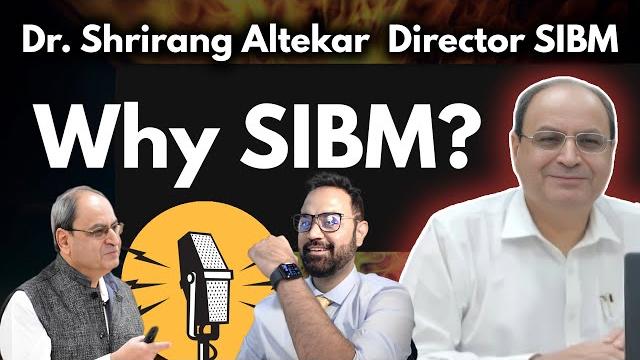 What differs sibm from iims & other bschools ? ft dr. shrirang altekar director sibm pune What differs sibm from iims & other bschools ? ft dr. shrirang altekar director sibm pune