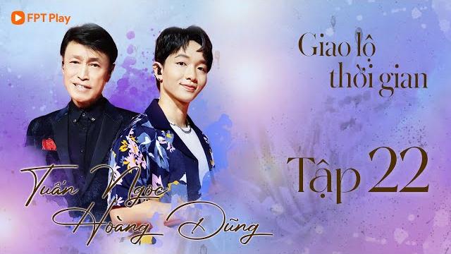 Giao lộ thời gian #22 full | tuấn ngọc lần đầu hát nàng thơ, song ca cùng hoàng dũng loạt hit Giao lộ thời gian #22 full | tuấn ngọc lần đầu hát nàng thơ, song ca cùng hoàng dũng loạt hit