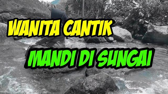 Ngintip mandi di sungai #seru Ngintip mandi di sungai #seru