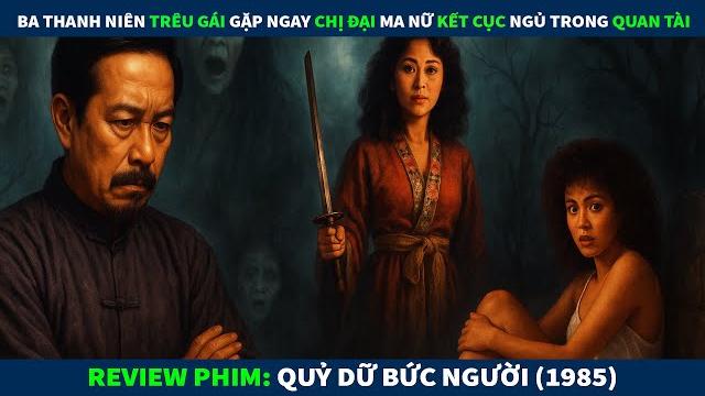 Review phim ma kinh dị || ba thanh niên trêu gái gặp ngay chị đại ma nữ kết cục ngủ trong quan tài Review phim ma kinh dị || ba thanh niên trêu gái gặp ngay chị đại ma nữ kết cục ngủ trong quan tài