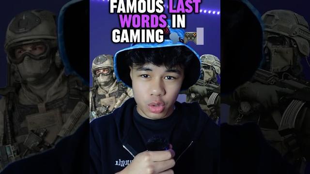 (part 10) famous last words in gaming ️️ (part 10) famous last words in gaming ️️