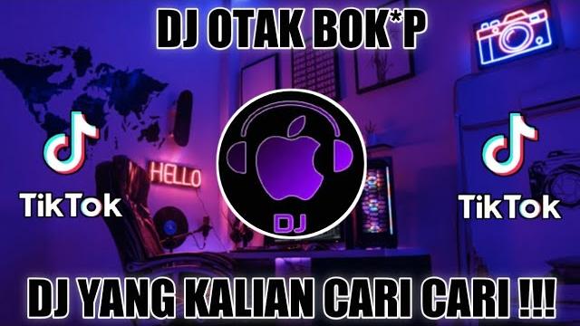 Dj otak bok*p terbaru viral tiktok 2022 Dj otak bok*p terbaru viral tiktok 2022