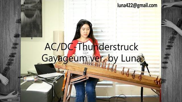 Ac/dc - thunderstruck gayageum가야금ver. by luna 루나 Ac/dc - thunderstruck gayageum가야금ver. by luna 루나