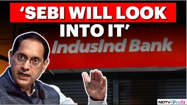 Sebi chief makes a big statement on indusind bank says sebi investigating any 'egregious violations' Sebi chief makes a big statement on indusind bank says sebi investigating any 'egregious violations'