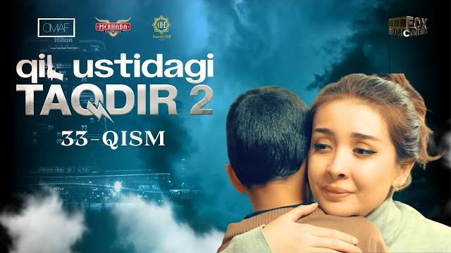 Qil ustidagi taqdir 2 - mavsum 33 - qism (milliy serial) | қил устидаги тақдир 2 - мавсум 33 - қисм Qil ustidagi taqdir 2 - mavsum 33 - qism (milliy serial) | қил устидаги тақдир 2 - мавсум 33 - қисм