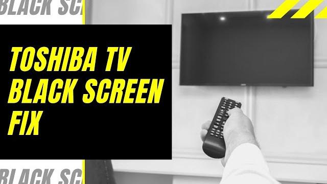 Toshiba tv black screen fix - try this! Toshiba tv black screen fix - try this!