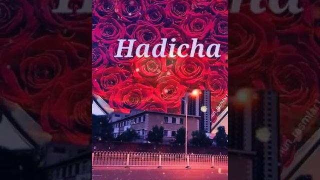 Hadicha ismiga maxsus. Hadicha ismiga maxsus.
