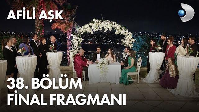 Afili aşk 38. bölüm final fragmanı Afili aşk 38. bölüm final fragmanı