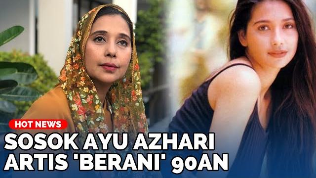 Masih ingat ayu azhari? ratu layar lebar era lawas, rahasia populernya terungkap, nasibnya kini Masih ingat ayu azhari? ratu layar lebar era lawas, rahasia populernya terungkap, nasibnya kini