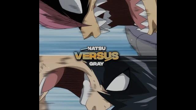 Natsu vs gray Natsu vs gray
