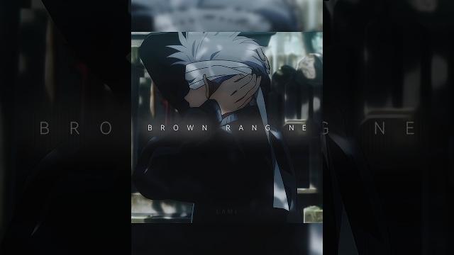 Gojo satoru ️ - brown rang | gojo saturo brown rang lyrics edit | jujutsu kaisen | #gojo #jjkedit Gojo satoru ️ - brown rang | gojo saturo brown rang lyrics edit | jujutsu kaisen | #gojo #jjkedit
