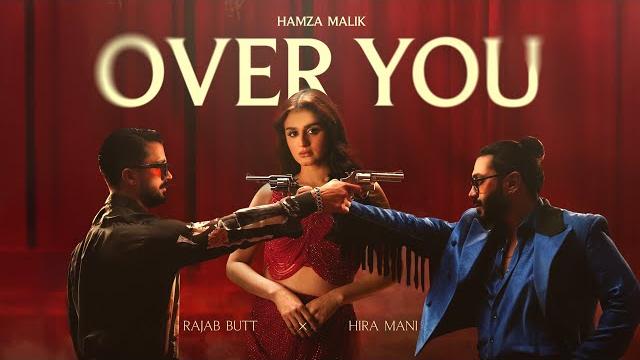Over you | hamza malik x rajab butt x hira mani | official music video | latest hindi song 2025 Over you | hamza malik x rajab butt x hira mani | official music video | latest hindi song 2025