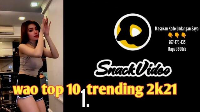 Trending top 10 goyang snack video wao Trending top 10 goyang snack video wao