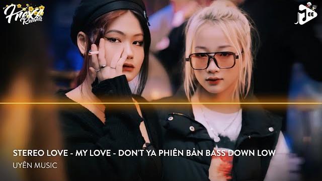 Nonstop vinahouse 2023 - stereo love remix - my love remix - don't ya phiên bản bass down low tiktok Nonstop vinahouse 2023 - stereo love remix - my love remix - don't ya phiên bản bass down low tiktok
