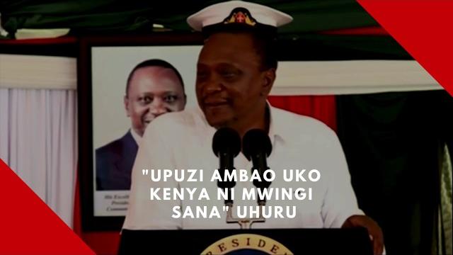 "upuzi ambao uko kenya ni mwingi sana" uhuru "upuzi ambao uko kenya ni mwingi sana" uhuru