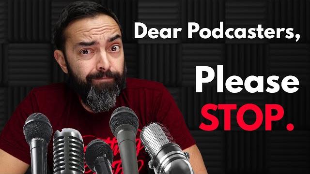 Every failing podcast does this. Every failing podcast does this.