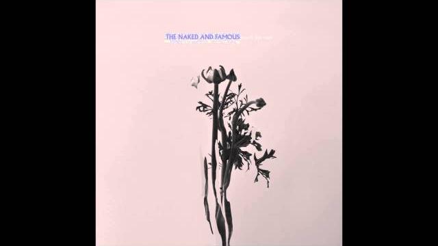 The naked and famous - hearts like ours (audio) The naked and famous - hearts like ours (audio)