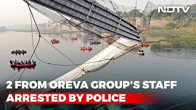 Morbi bridge collapse | 2 employees of firm that renovated gujarat bridge arrested: sources Morbi bridge collapse | 2 employees of firm that renovated gujarat bridge arrested: sources