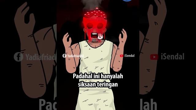 Siksaan neraka teringan! Siksaan neraka teringan!