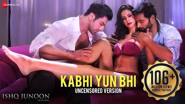 Kabhi yun bhi - uncensored version | ishq junoon | vardan singh | rajbir, divya & akshay Kabhi yun bhi - uncensored version | ishq junoon | vardan singh | rajbir, divya & akshay