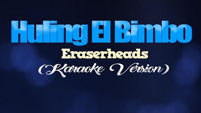 Huling el bimbo - eraserheads (karaoke version) Huling el bimbo - eraserheads (karaoke version)