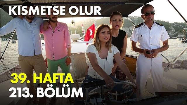Kısmetse olur 39. hafta 213. bölüm - full bölüm Kısmetse olur 39. hafta 213. bölüm - full bölüm