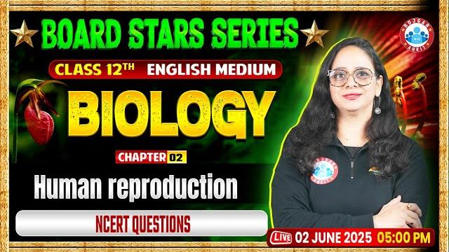 Human reproduction - ncert | board stars series | class 12th biology | up board english medium rwa Human reproduction - ncert | board stars series | class 12th biology | up board english medium rwa