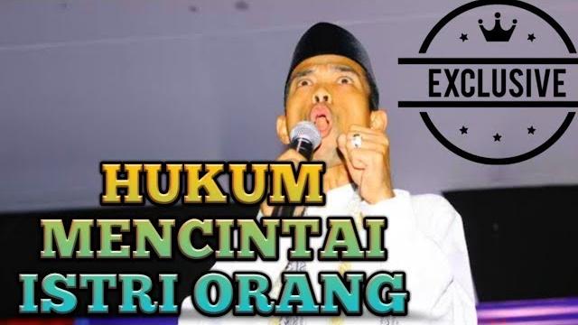 Ustad abdul shomad | hukum mencintai istri orang Ustad abdul shomad | hukum mencintai istri orang