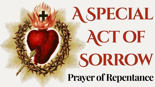 A special act of sorrow - (prayer of repentance) A special act of sorrow - (prayer of repentance)