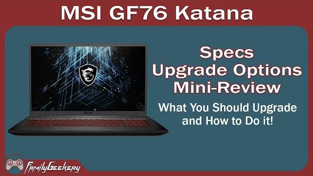 Review and upgrade guide for the msi gf76 katana Review and upgrade guide for the msi gf76 katana