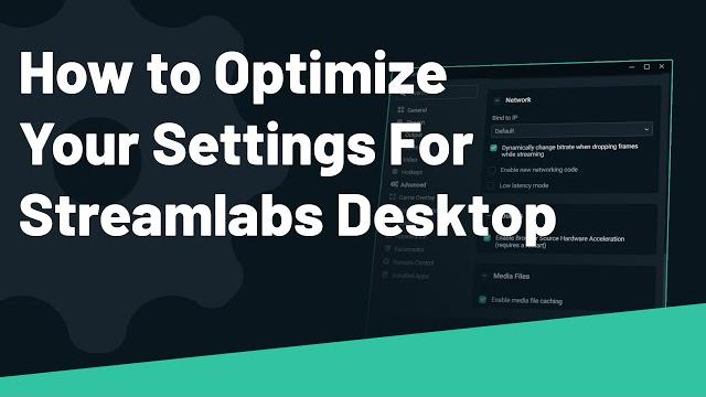 How to optimize settings | streamlabs desktop How to optimize settings | streamlabs desktop