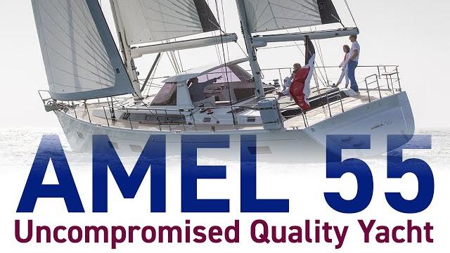 Amel 55 ketch / uncompromised quality and beautiful sailing yacht ever! full version official Amel 55 ketch / uncompromised quality and beautiful sailing yacht ever! full version official