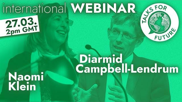 Naomi klein & diarmid campbell-lendrum | talks for future #1 Naomi klein & diarmid campbell-lendrum | talks for future #1