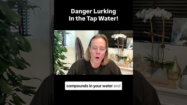 Danger lurking in the tap water Danger lurking in the tap water