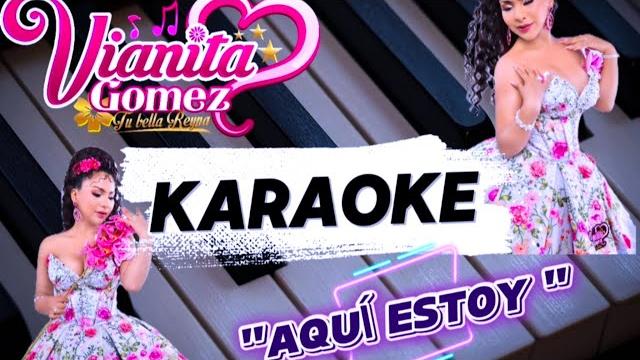 Vianita gomez -aqui estoy (karaoke) Vianita gomez -aqui estoy (karaoke)