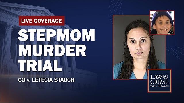 Watch live: stepmom murder trial — co v. letecia stauch — day one Watch live: stepmom murder trial — co v. letecia stauch — day one