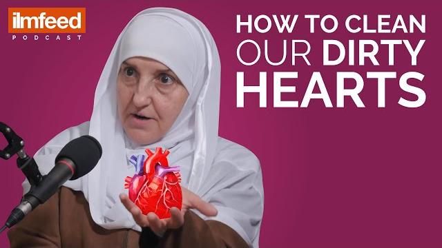 How to clean our dirty hearts - dr. haifaa younis How to clean our dirty hearts - dr. haifaa younis