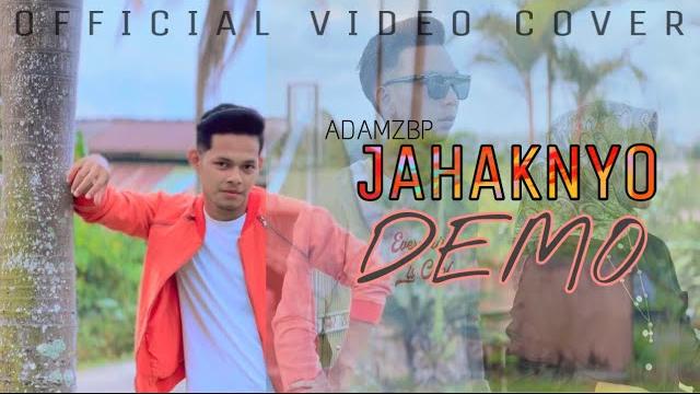 Jahaknyo demo | adamzbp (official video cover) Jahaknyo demo | adamzbp (official video cover)