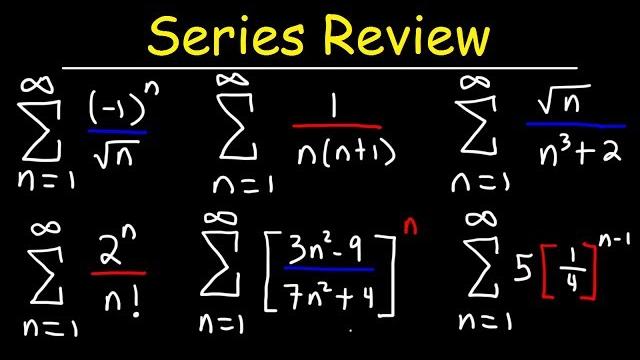Calculus 2 - geometric series, p-series, ratio test, root test, alternating series, integral test Calculus 2 - geometric series, p-series, ratio test, root test, alternating series, integral test