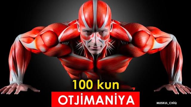 100 kun davomida har kuni otjimaniya mashqi... 100 kun davomida har kuni otjimaniya mashqi...