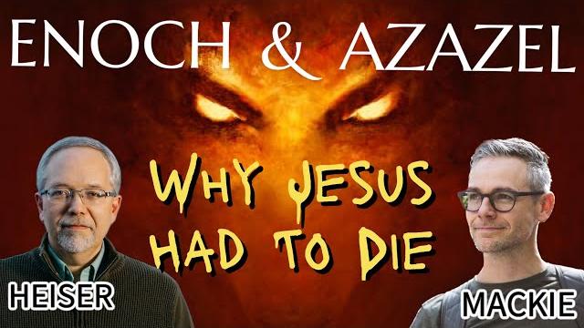 Enoch, azazel & the atonement of jesus Enoch, azazel & the atonement of jesus