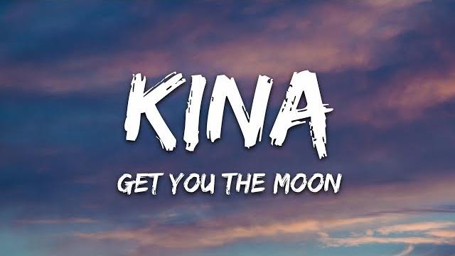 Kina - get you the moon (lyrics) ft. snow Kina - get you the moon (lyrics) ft. snow