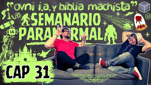 Semanario paranormal / cap31: "ovni i.a. y la biblia machista" Semanario paranormal / cap31: "ovni i.a. y la biblia machista"