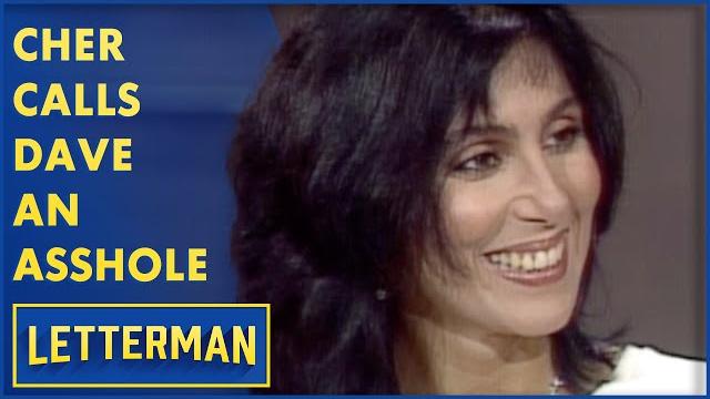 Cher calls dave an asshole | letterman Cher calls dave an asshole | letterman